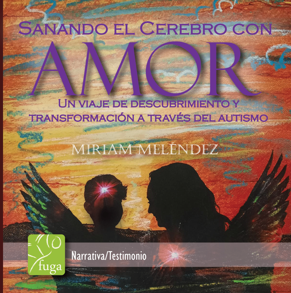 Portada del libro Sanando el cerebro con amor, de Miriam Meléndez